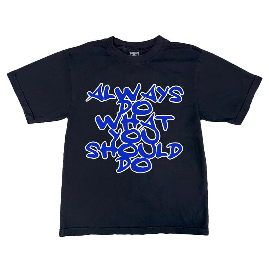 ALWAYS DO WHAT YOU SHOULD DO シャツ always do tshirt - black – always do what you should do