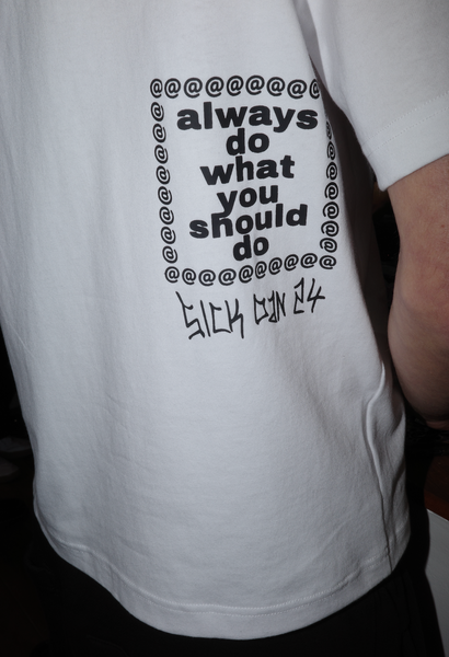 最安Always do what you should do ×sick dan sick dan