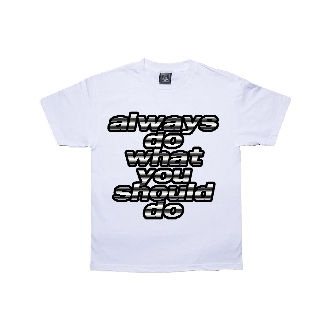 adwysd big print white t-shirt – always do what you should do adwysd big print white t-shirt – always do what you should do